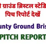 County Ground Bristol Pitch Report in Hindi